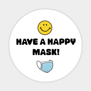 Have A Happy Mask! Magnet